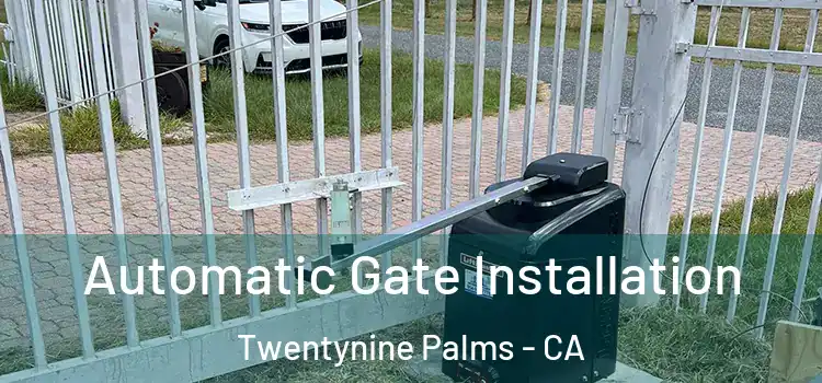 Automatic Gate Installation Twentynine Palms - CA