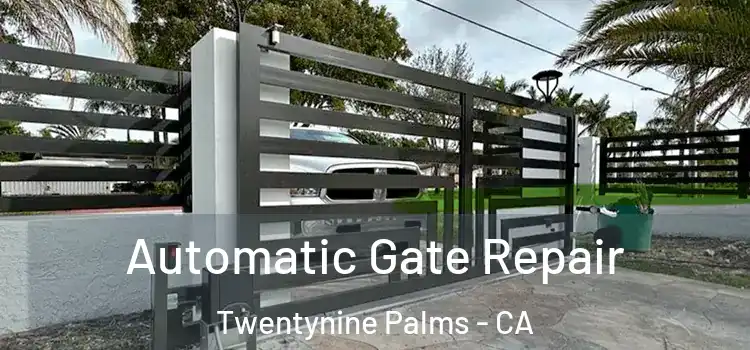 Automatic Gate Repair Twentynine Palms - CA