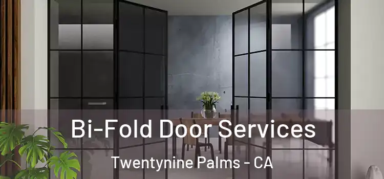 Bi-Fold Door Services Twentynine Palms - CA