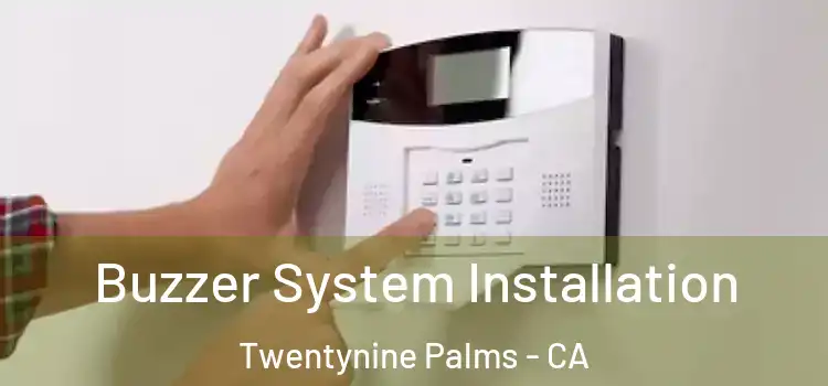 Buzzer System Installation Twentynine Palms - CA