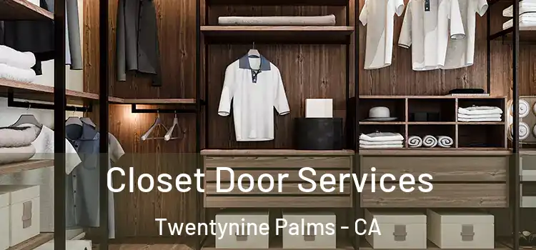 Closet Door Services Twentynine Palms - CA