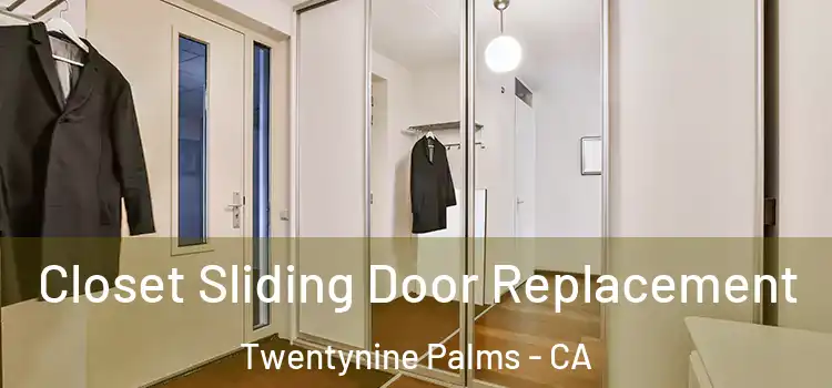 Closet Sliding Door Replacement Twentynine Palms - CA