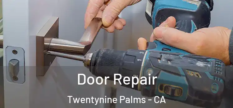 Door Repair Twentynine Palms - CA