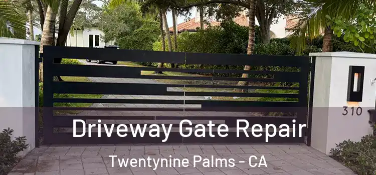 Driveway Gate Repair Twentynine Palms - CA