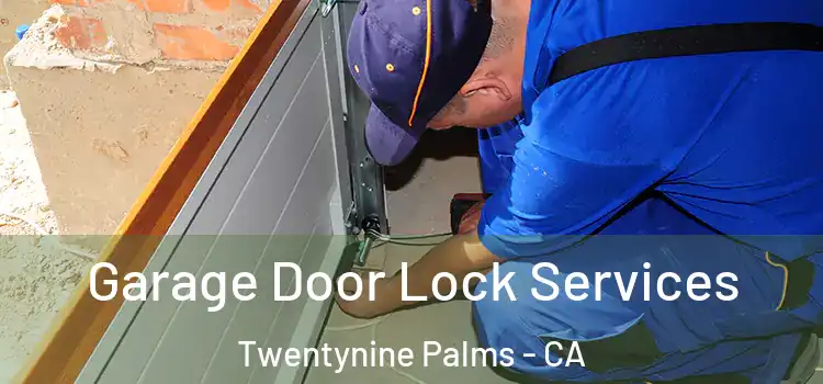 Garage Door Lock Services Twentynine Palms - CA