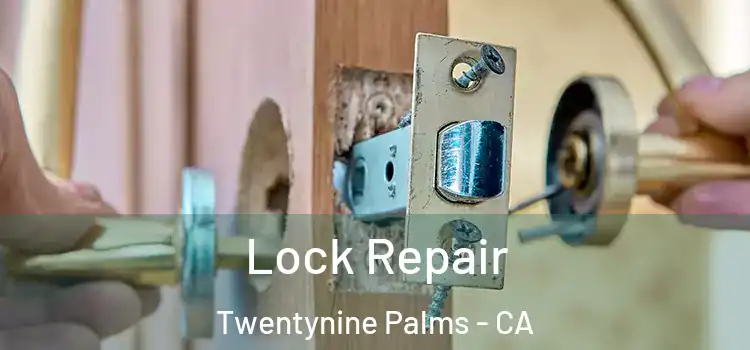 Lock Repair Twentynine Palms - CA