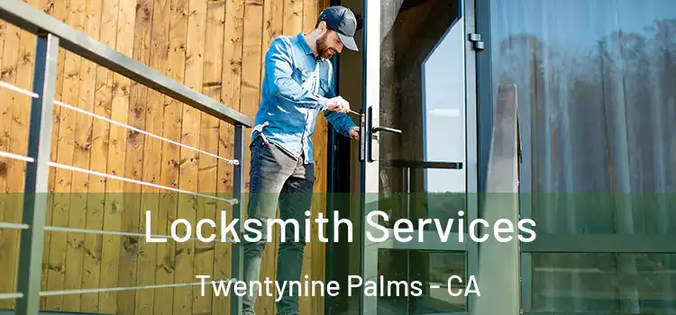 Locksmith Services Twentynine Palms - CA