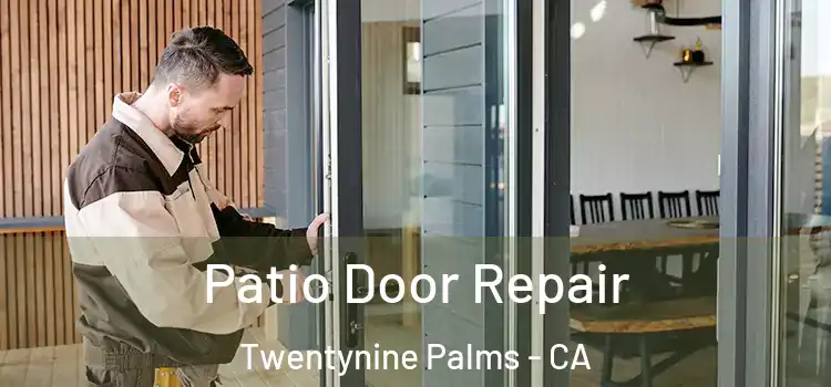 Patio Door Repair Twentynine Palms - CA