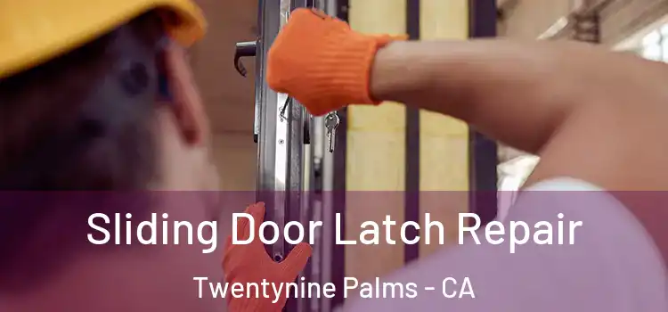 Sliding Door Latch Repair Twentynine Palms - CA