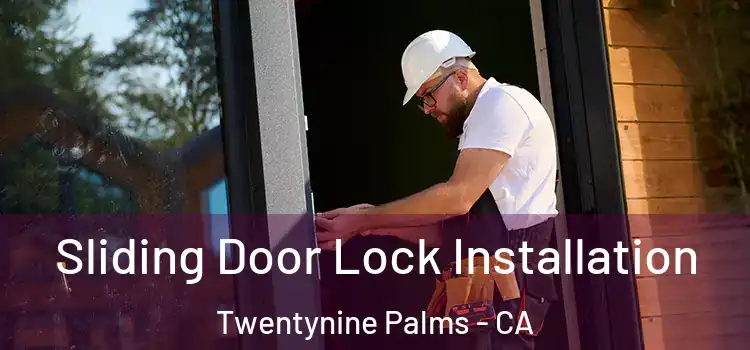 Sliding Door Lock Installation Twentynine Palms - CA